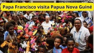 Papa Francisco visita Papua Nova Guiné