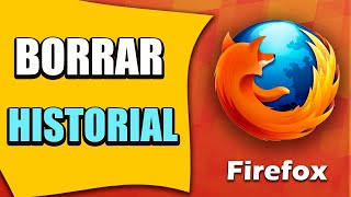 ✅ COMO Borrar el HISTORIAL de Mozilla Firefox en mi PC 🦊🟠 |Borrar el Historial de Navegacion Firefox