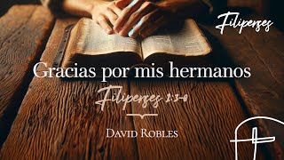 Gracias por mis hermanos・Filipenses 1.3–8 [David Robles]