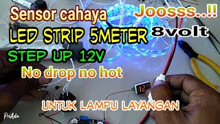 TUTORIAL MEMBUAT SENSOR CAHAYA 8V KOMBINASI RELAY 6V UPGRADE !!! SUPPORT LED STRIP 5M NO DROP NO HOT