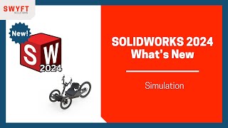 SOLIDWORKS Simulation - What's New 2024