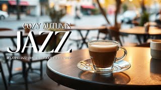 Cozy Autumn Jazz 🍁 Relaxing Jazz Music & Outdoor Coffee Shop Ambience