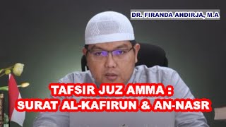 🔴 Tafsir Juz Amma : Surat Al-Kafirun & An-Nasr " Dr. Firanda Andirja, M.A