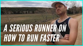 A Serious Runner on How to Run Faster