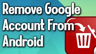 How to Remove Google Account From Android Phone (2020)