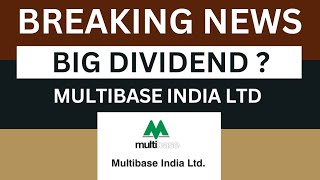 Multibase India share dividend | Multibase India breaking News| Multibase India latest news today