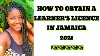 HOW TO OBTAIN A LEARNER'S LICENCE IN JAMAICA 2021|UPDATED VERSION