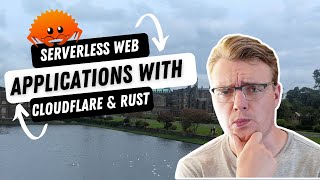 Build Serverless Web Applications with Rust and Cloudflare Workers