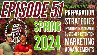 EP51 - Spring Season Prep for The Wholesale Plant Industry