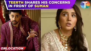 Suman Indori update: Suman tries to CHEER Teerth as he is SCARED of his father’s outburst | TV News