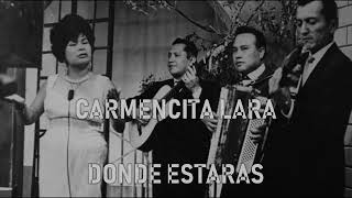 Carmencita Lara - dónde estarás