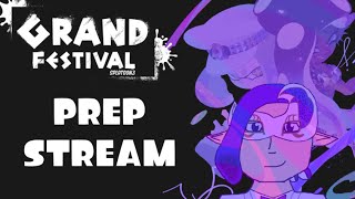 THE GRAND BEFORE THE STORM (Splatoon 3 Grand Festival Prep Stream)