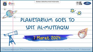 Planetarium Goes to School - Episode 12 - SDIT AL-MUTTAQIN - 2024