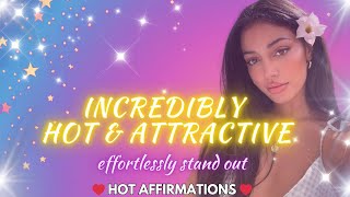 I am hot affirmations - I am incredibly hot and attractive