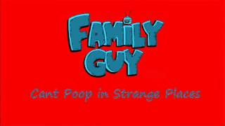 Family Guy - Can't Poop in Strange Places