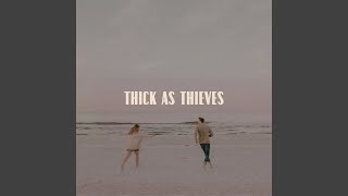 Thick as Thieves