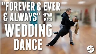 Ryan Mack "Forever and Ever and Always" Wedding Dance Choreography