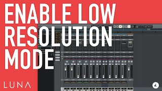 Enabling Low Resolution Mode in LUNA