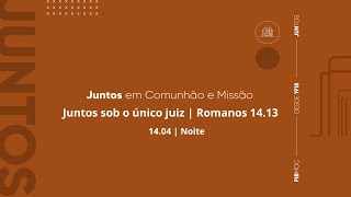 Juntos sob o único juiz | Romanos 14.13