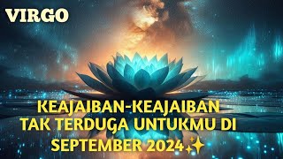 VIRGO LUAR BIASA KEAJAIBAN TAK TERDUGA UNTUKMU DI SEPTEMBER 2024✨️🍀