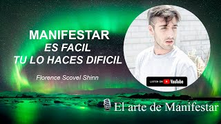 Manifestar es facil, tu lo haces dificil, TE EXPLICO | Florence Scovel Shinn | Tis Emiliano