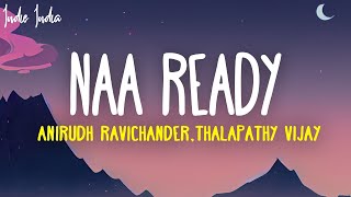 LEO - Naa Ready Lyrics | Thalapathy Vijay | Lokesh Kanagaraj | Anirudh Ravichander