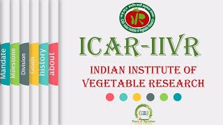 ICAR -IIVR : Indian Institute Of Vegetable Research, Know Your Institution Part-2