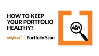 How to Keep Your Portfolio Healthy | Scripbox Portfolio Scan