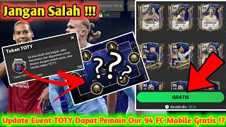 UPDATE CARA BERMAIN EVENT TOTY FC MOBILE DAPAT PEMAIN OVR 94 GRATIS MBAPPE 95 ALLISON 94 RIVALDO 93