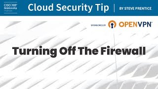 Cloud Security Tip: Turning off the Firewall