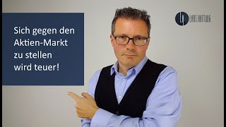 Sich gegen den Aktien-Markt zu stellen wird teuer.