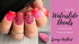 Waterslide Decals | Sponge Method | Poshy Nail Designs | OG Dip Powder