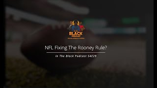 The NFL's Rooney Rule Fixes Are Falling Flat | ITBP S4E29