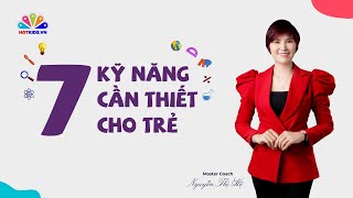 7 Kỹ năng sống bắt buộc phải dạy con trước 10 tuổi