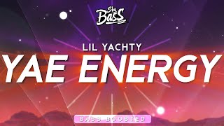 Lil Yachty ‒ YAE ENERGY 🔊 [Bass Boosted]