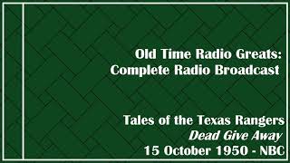 Old Time Radio Greats:  Tales of the Texas Rangers - Dead Give Away