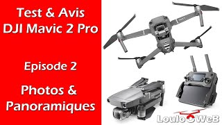 Test DJI Mavic 2 Pro de Hubert AILE - Partie 2 - Photo