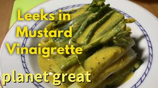 Leeks in mustard vinaigrette | Planet Great