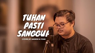 TUHAN PASTI SANGGUP - (COVER) BY ANDREW & YOAN