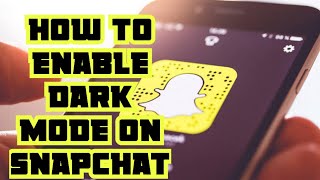 How to enable dark mode on snapchat