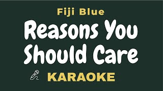 Fiji Blue - Reasons You Should Care ( Instrumental ) Karaoke / Lyrics Video / Acoustic / Piano