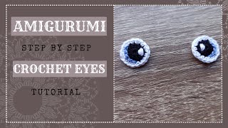 Crochet EYES ⭐ How to make crochet eyes for AMIGURUMI ⭐ Stuffed Animals ⭐ Step by Step TUTORIAL 💕⭐💖