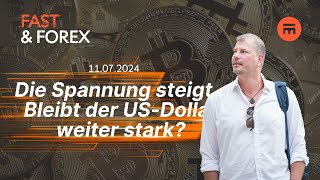 Die Spannung steigt – Bleibt der US-Dollar weiter stark?