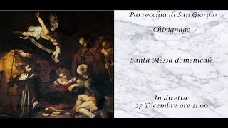 Santa Messa Domenicale 27 Dicembre 2020