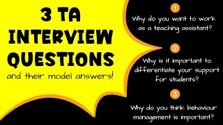 3 TA INTERVIEW QUESTIONS AND THEIR MODEL ANSWERS