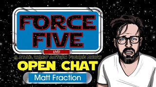 Force Five - Open Chat LIVE! - Matt Fraction