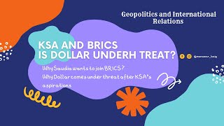 KSA and BRICS: Is Dollar under threat? (Geopolitics and IR)