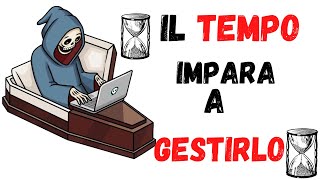 Gestione del tempo: la tua unica risorsa