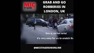 Grab & Go Robberies in London, UK