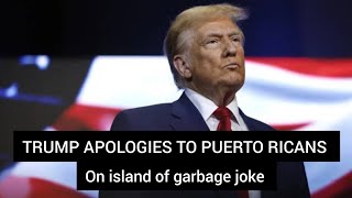 'WE'RE SORRY': TRUMP APOLOGIES TO PUERTO RICANS ABOUT TONY'S ISLAND OF GARBAGE JOKE